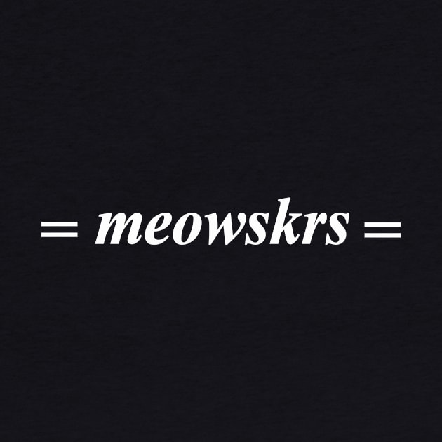 meowskrs by NotComplainingJustAsking